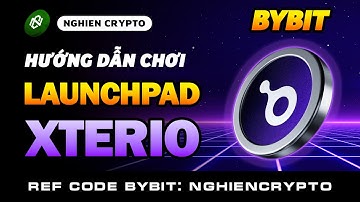 Hướng Dẫn Chơi Launchpad XTERIO ($XTER) trên Bybit 🔥 Kèo x2 - x5 Tiềm Năng | Kiếm Tiền Online MMO