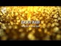 Basta ikaw with Lyrics