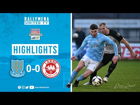 Ballymena Larne Goals And Highlights