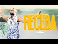 Latino - RECEBA (Love Meu)