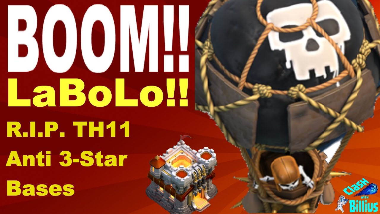 Clash of Clans 2017 | BOOM!! LaBoLo (BoLaLoon)  Top TH11 Strategy!
