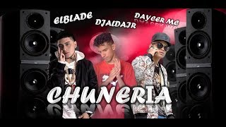 CHUNERIA - DAYCER FT EL BLADE ( DJ ALDAIR EL REY DE LA CHANCADERA )