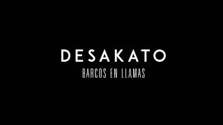 Video-Miniaturansicht von „DESAKATO - Barcos en llamas“