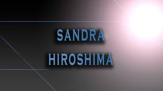 Miniatura del video "Sandra-Hiroshima [HD AUDIO]"