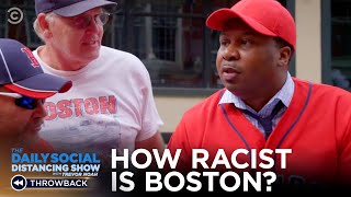 How Racist Is Boston? | The Daily Show