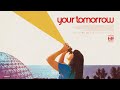 Your Tomorrow Official Trailer Your Tomorrow Official Trailer