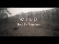 WILD - Hold Us Together (Acoustic)