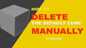 how to delete the default cube manually in blender