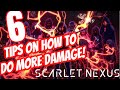 6 Tips On How To Maximize Your Damage! - Scarlet Nexus