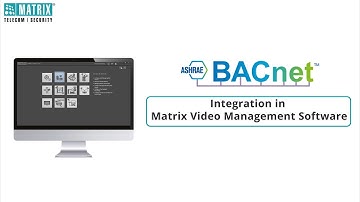 Intelligent Building Automation with BACnet Protocol in Matrix Video Management System