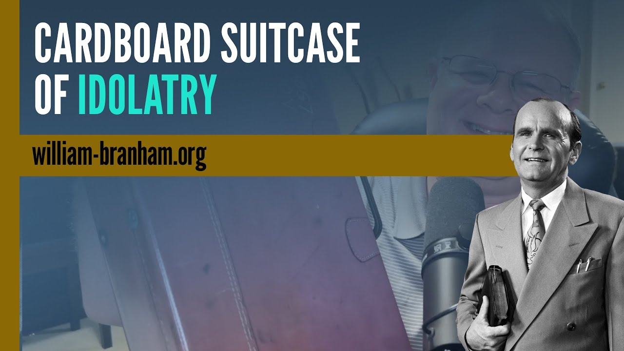 Cardboard Suitcase of Idolatry William Branham Cult Relics YouTube