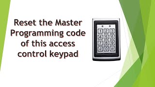 Standalone Access Control Keypad How to reset programming code