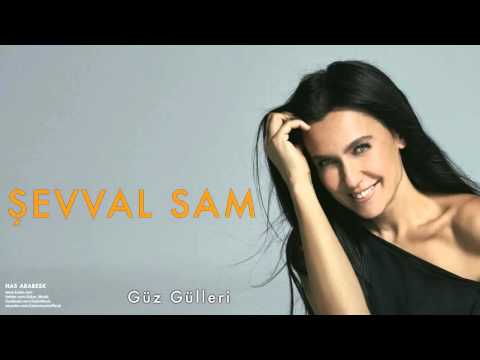 Şevval Sam - Güz Gülleri [ Has Arabesk © 2010 Kalan Müzik ]