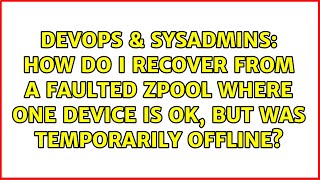 How do I recover from a faulted zpool where one device is OK, but was temporarily offline? Wealth