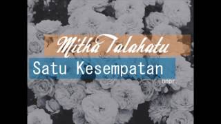 MITHA TALAHATU - SATU KESEMPATAN