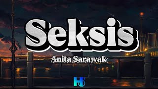 Miniatura de vídeo de "Anita Sarawak - Seksis (LIRIK)"