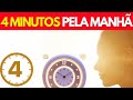 Faça Isso 4 Minutos Pela Manhã e Veja Milagres Acontecerem!