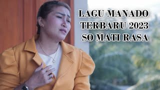 Lagu Manado terbaru 2023 So Mati Rasa} Icha Fransisca lagu manado Viral 2023