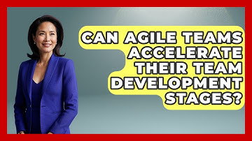 Can Agile Teams Accelerate Their Team Development Stages? - Modern Manager Toolbox