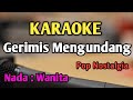 GERIMIS MENGUNDANG - Karaoke Versi Nada Wanita Cewek | Slam | Audio HQ | Live Keyboard