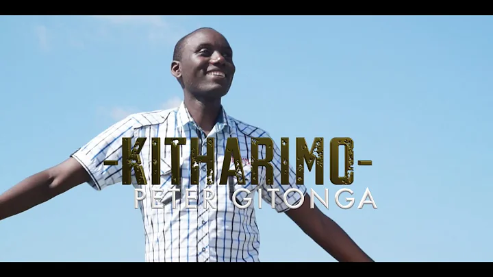 KITHARIMO by Peter Gitonga