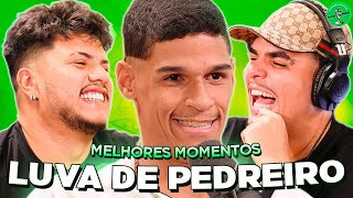 LUVA DE PEDREIRO NO PODPAH - MELHORES MOMENTOS