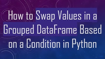 How to Swap Values in a Grouped DataFrame Based on a Condition in Python