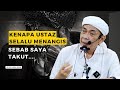 Ustaz ahmad rizam  kenapa ustaz selalu menangis semasa kuliah sebab saya takut