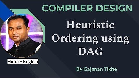 Heuristic Ordering Using DAG | Compiler Design