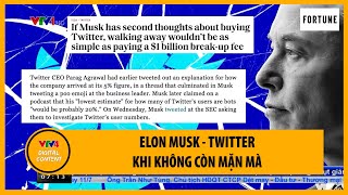 Elon Musk - Twitter khi không còn mặn mà | VTV4