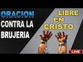 ORACION CONTRA LA BRUJERIA, GUERRA ESPIRITUAL