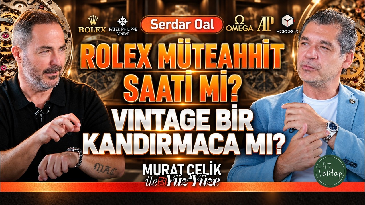 Rolex Müteahhit Saati mi? Vintage bir kandırmaca mı? - Serdar Oal, Murat Çelik ile Yüz Yüze