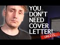 Cover letters for software developers - you DON'T NEED them!
