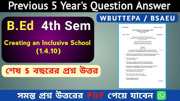 Creating an Inclusive School -1.4.10 | WBUTTEPA B.Ed 4th Sem Previous Year Question Answer | BSAEU