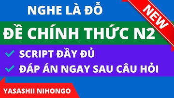 [Nghe Hiểu Luôn] JLPT N2 12/2019 - Luyện Nghe N2 Đề Chính Thức