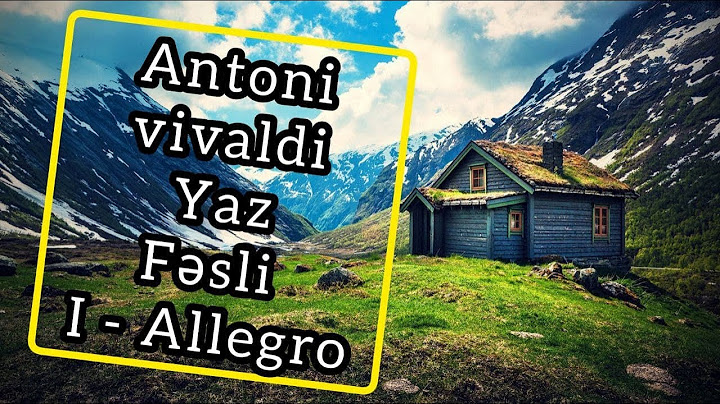 Antoni vivaldi Yaz Fəsli  I   Allegro