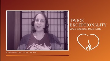 Twice Exceptionality: When Giftedness Meets ADHD