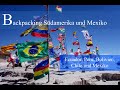 Backpacking Südamerika und Mexiko (Ecuador, Peru, Bolivien, Chile, Mexiko)