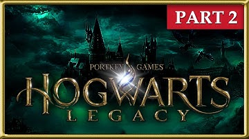 Hogwarts Legacy - Part 2 | Full Game Walkthrough | No Commentary