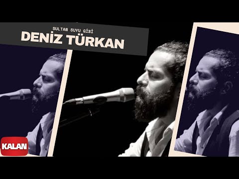 Deniz Türkan - Sultan Suyu Gibi [ Üryan © 2018 Kalan Müzik ]