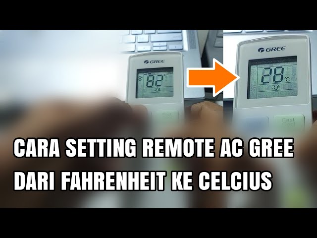 CARA SETTING REMOTE AC GREE DARI FAHRENHEIT KE CELCIUS class=