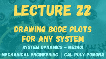 Lecture 22 | Drawing Bode Plots By Hand | System Dynamics ME3401 | Cal Poly Pomona