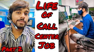 LIFE OF A CALL CENTRE JOB || BPO JOB IN DELHI ||