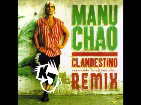 Manu Chao   Clandestino KJs remix