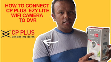HOW TO CONNECT CP PLUS EZY LITE WIFI CAMERA TO DVR|| HOW TO CONNECT EZYLITE || EZY LITE EZ-P51