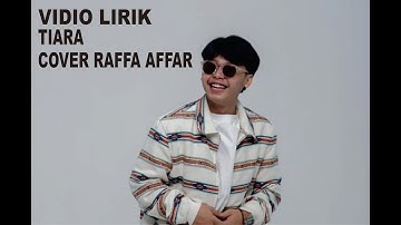VIDIO LIRIK Raffa Affar - Tiara (Dipopulerkan Oleh Kris)