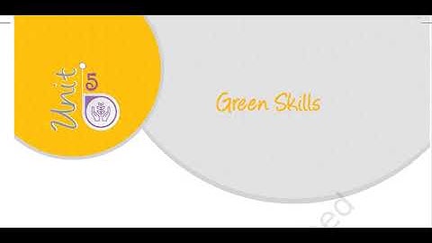 Unit 5 - Green Skills - Session 1 (Society and Environment)