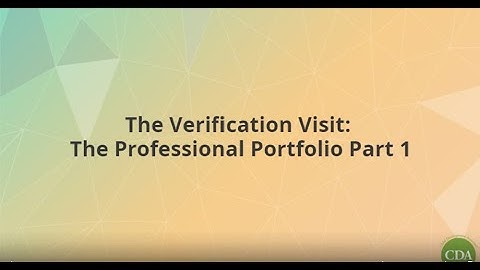 The Verification Visit: The Professional Portfolio- Part 1