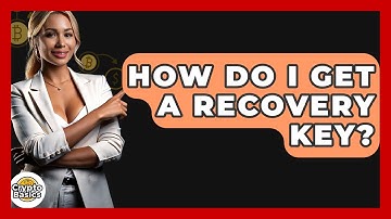 How Do I Get A Recovery Key? - CryptoBasics360.com