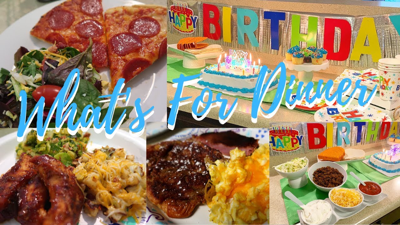 🍴 WHAT IS FOR DINNER 🥘 BIRTHDAY FUN 🎂 - YouTube